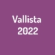 Vallista 2022